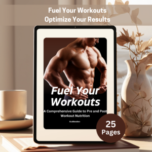 Fuel Your Workouts-A Comprehensive Guide to Pre and Post Workout Nutrition