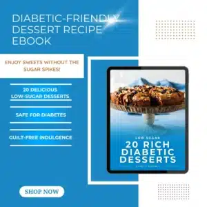 Diabetic friendly desserts